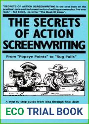The Secrets of Action Screenwriting: From and quot;Popeye Points and quot; to and quot;Rug Pulls and quot;