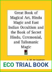 Great Book of Magical Art, Hindu Magic and East Indian Occultism and the Book of Secret Hindu, Ceremonial, and Talismanic Magic