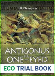 Antigonus the One-Eyed: Greatest of the Successors