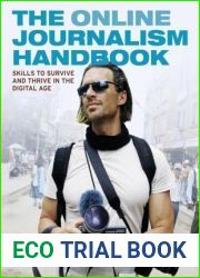 The Online Journalism Handbook: Skills to survive and thrive in the digital age (Longman Practical Journalism Series)