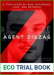 Agent Zigzag: A True Story of Nazi Espionage, Love, and Betrayal