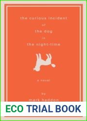 The Curious Incident of the Dog in the Night-Time: A Novel