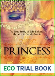 Princess: A True Story of Life Behind the Veil in Saudi Arabia