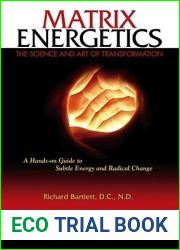Matrix Energetics: The Science and Art of Transformation