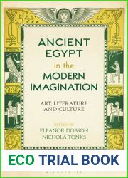 Ancient Egypt in the Modern Imagination: Art, Literature and Culture