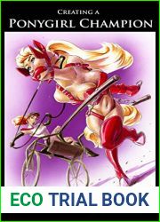 Creating a Ponygirl Champion (Ponygirl Campions Book 1)