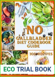 No Gallbladder Diet Cookbook Guide : 300 Easy Recipes for Enjoy Healthy Food BEFORE and AFTER the Gallbladder Removal Treatment