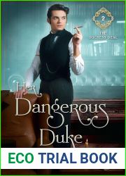 Her Dangerous Duke: A Steamy Second Chance Historical Regency Romance Novel (The Duchess Deal Book 2)