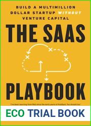 The SaaS Playbook: Build a Multimillion-Dollar Startup Without Venture Capital