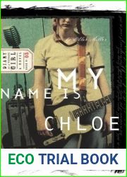 My Name is Chloe (Diary of a Teenage Girl: Chloe, #1)