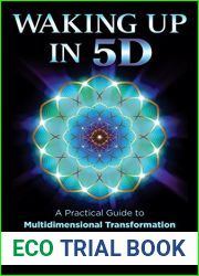 Waking Up in 5D: A Practical Guide to Multidimensional Transformation