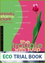 The Trouble with Tulip (Smart Chick Mysteries #1)