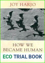 How We Became Human: New and Selected Poems 1975-2001