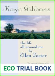 The Life All Around Me By Ellen Foster (Ellen Foster, #2)