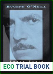 Three Plays: Desire Under the Elms Strange Interlude Mourning Becomes Electra