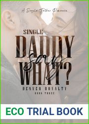 Single Daddy Say What? (Denver Royalty #3)