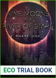 Nine Moons in a River of Stars: Phase One (Marrow, #1)
