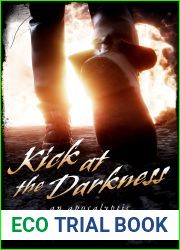 Kick at the Darkness: An Apocalyptic Novella