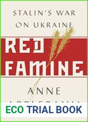 Red Famine: Stalin|s War on Ukraine, 1921-1933