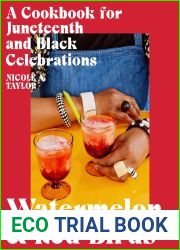 Watermelon and Red Birds: A Cookbook for Juneteenth and Black Celebrations
