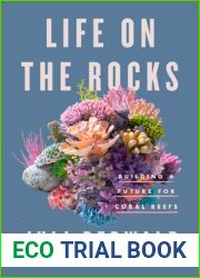 Life on the Rocks: Building a Future for Coral Reefs