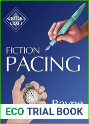 Fiction Pacing: Professional Techniques for Slow and Fast Pace Effects (Writer|s Craft)