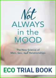 Not Always in the Mood: The New Science of Men, Sex, and Relationships