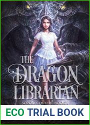 The Dragon Librarian (Scrolls of Fire, #1)