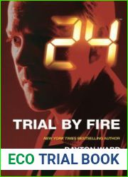 24: Trial by Fire (24: Live Another Day #3)