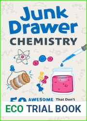 Junk Drawer Chemistry: 50 Awesome Experiments That Don|t Cost a Thing (2) (Junk Drawer Science)