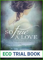 So True a Love (Daughters of His Kingdom #2)