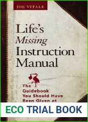 Life|s Missing Instruction Manual : The Guidebook You Should Have Been Given at Birth