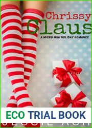 Chrissy Claus: A Micro Mini Holiday Romance (Micro Mini Romance)