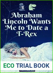 Abraham Lincoln Wants Me to Date a T-Rex (Gender Bender Tales)