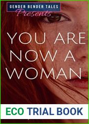 Gender Bender Tales Presents: You Are Now a Woman