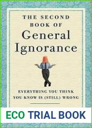 The Second Book of General Ignorance: Everything You Think You Know Is (Still) Wrong