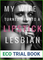 My wife turned me into a lipstick lesbian