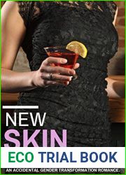 New skin: An accidental gender transformation romance.