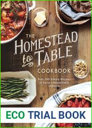 The Homestead-to-Table Cookbook: Over 200 Simple Recipes to Savor a Sustainable Lifestyle (The Homestead Essentials)