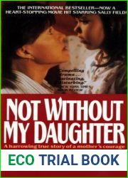 Not Without My Daughter: The Harrowing True Story of a Mother|s Courage