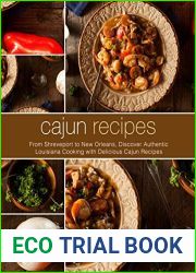 Cajun Recipes: From Shreveport to New Orleans, Discover Authentic Louisiana Cooking with Delicious Cajun Recipes (2nd Edition)