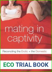 Mating in Captivity: Reconciling the Erotic and the Domestic