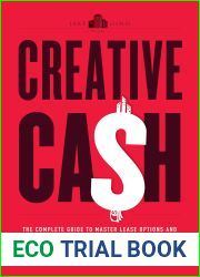 Creative Cash: The Complete Guide to Master Lease Options and Seller Financing for Investing in Real Estate