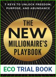 The New Millionaire|s Playbook: 7 Keys to Unlock Freedom, Purpose, and Abundance