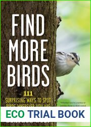 Find More Birds: 111 Surprising Ways to Spot Birds Wherever You Are