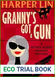Granny|s Got a Gun (Secret Agent Granny #1)