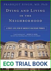 Dying and Living in the Neighborhood: A Street-Level View of America|s Healthcare Promise