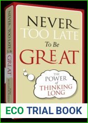 Never Too Late To Be Great