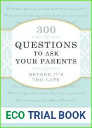 300 Questions to Ask Your Parents Before It|s Too Late