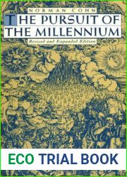 The Pursuit of the Millennium: Revolutionary Millenarians and Mystical Anarchists of the Middle Ages